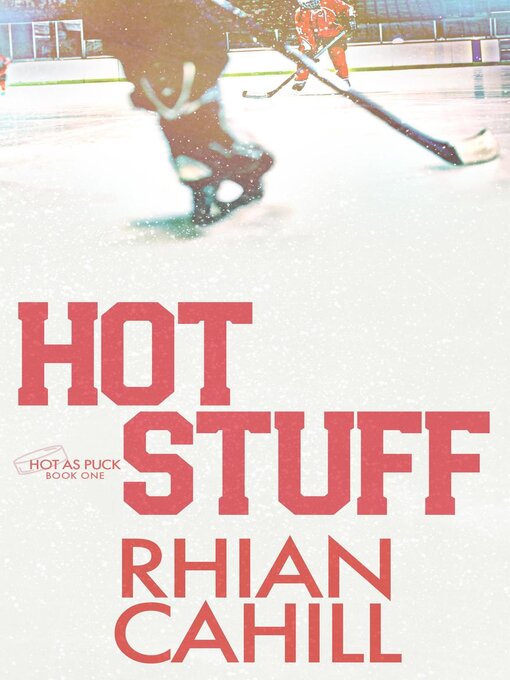 Title details for Hot Stuff by Rhian Cahill - Available